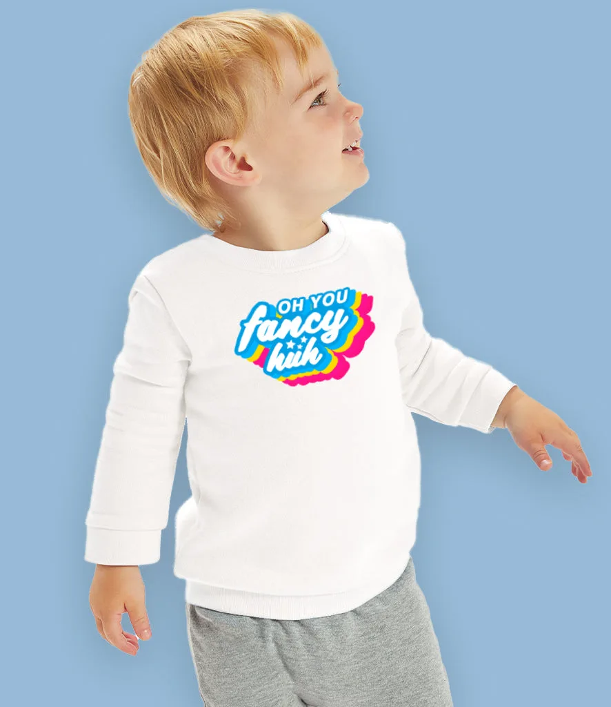 "Oh You Fancy Huh" Organic Cotton Baby & Toddler Sweatshirt