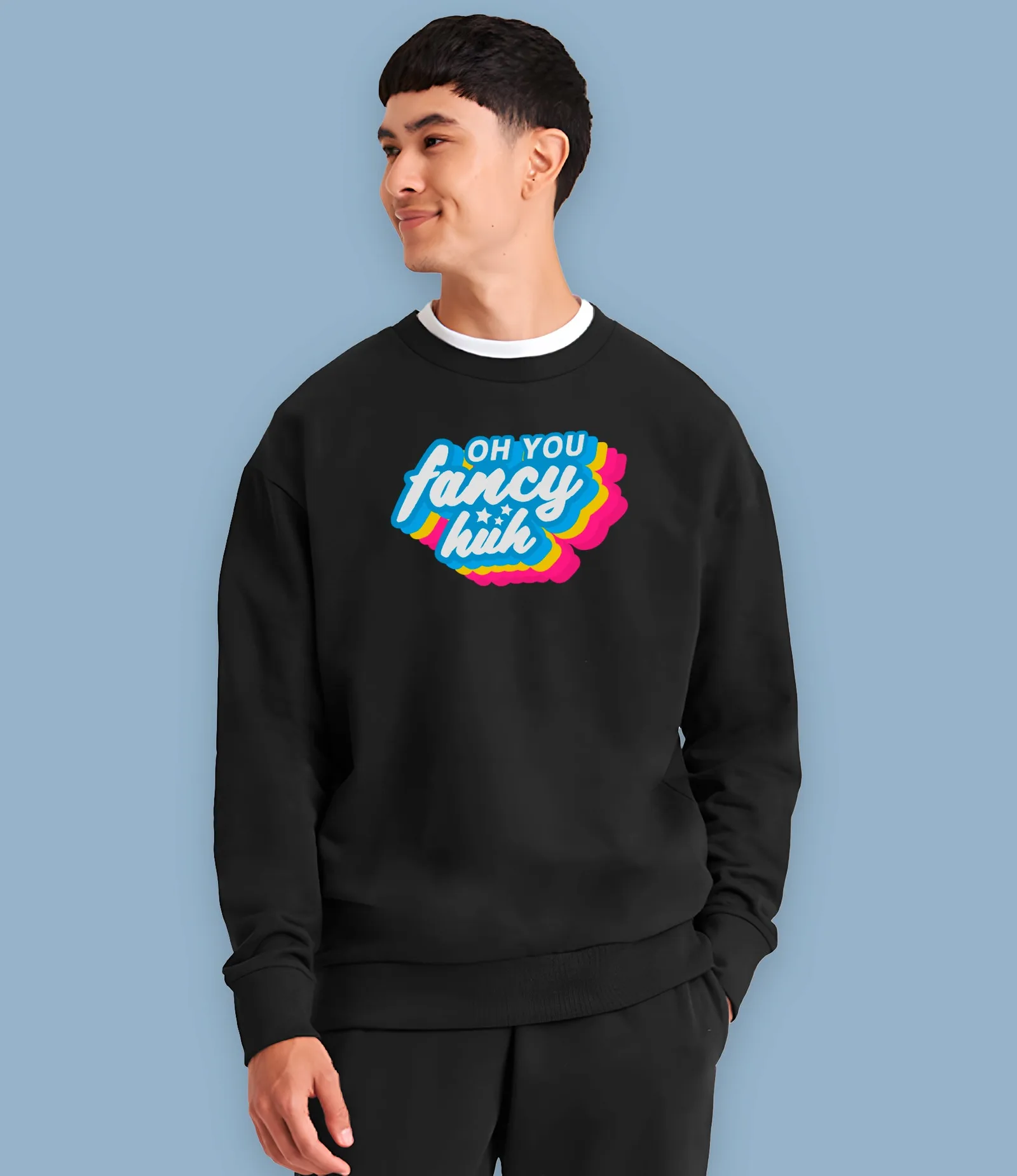"Oh You Fancy Huh" Organic Cotton Mens Sweatshirt